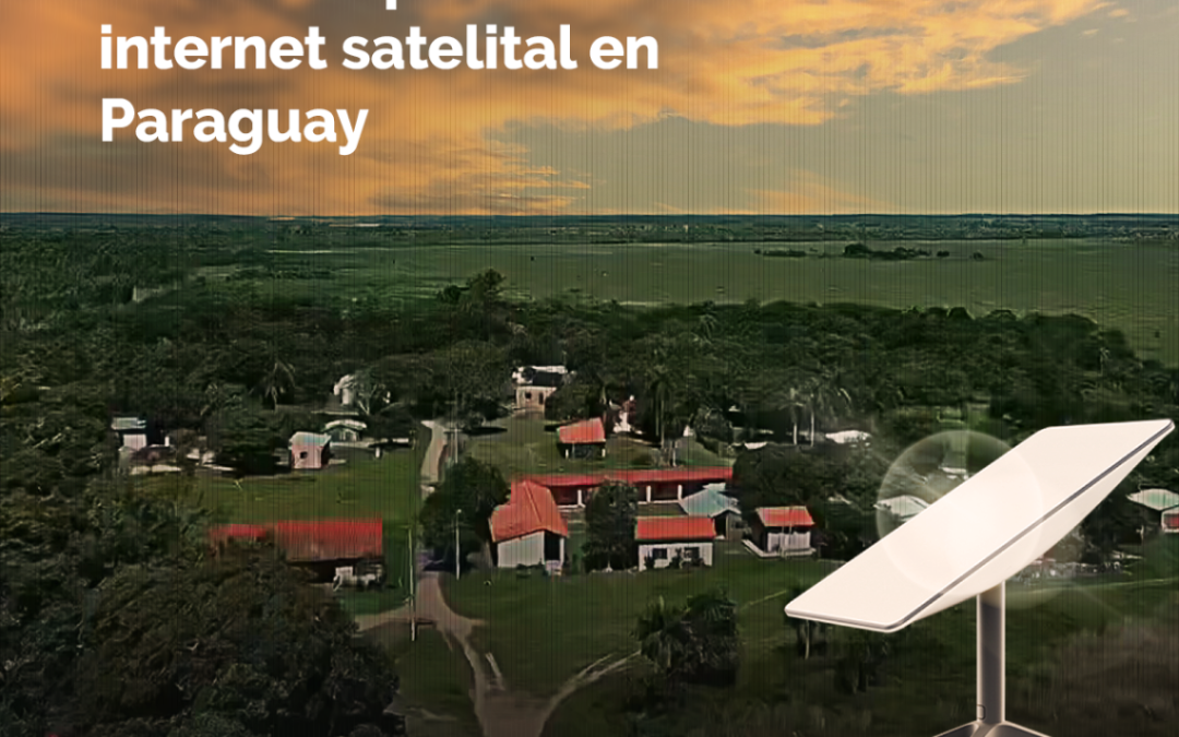 MITIC: El acceso a Internet satelital con Starlink llega al Paraguay 