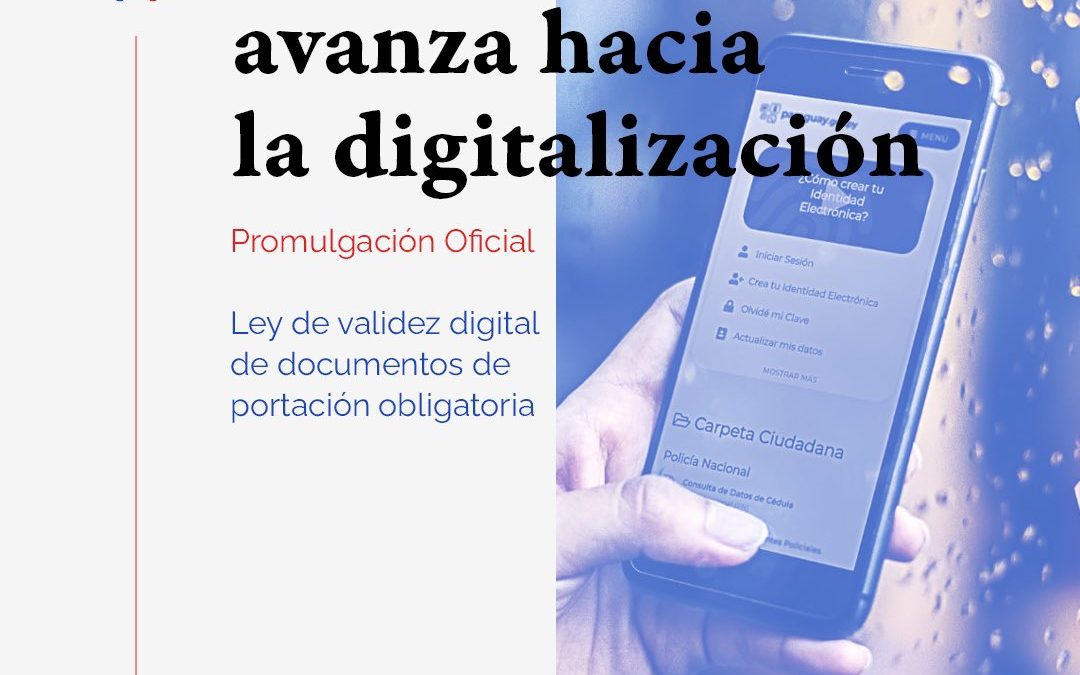 Otro salto importante hacia la transformación digital: Ejecutivo promulga ley de validación digital de documentos de portación obligatoria