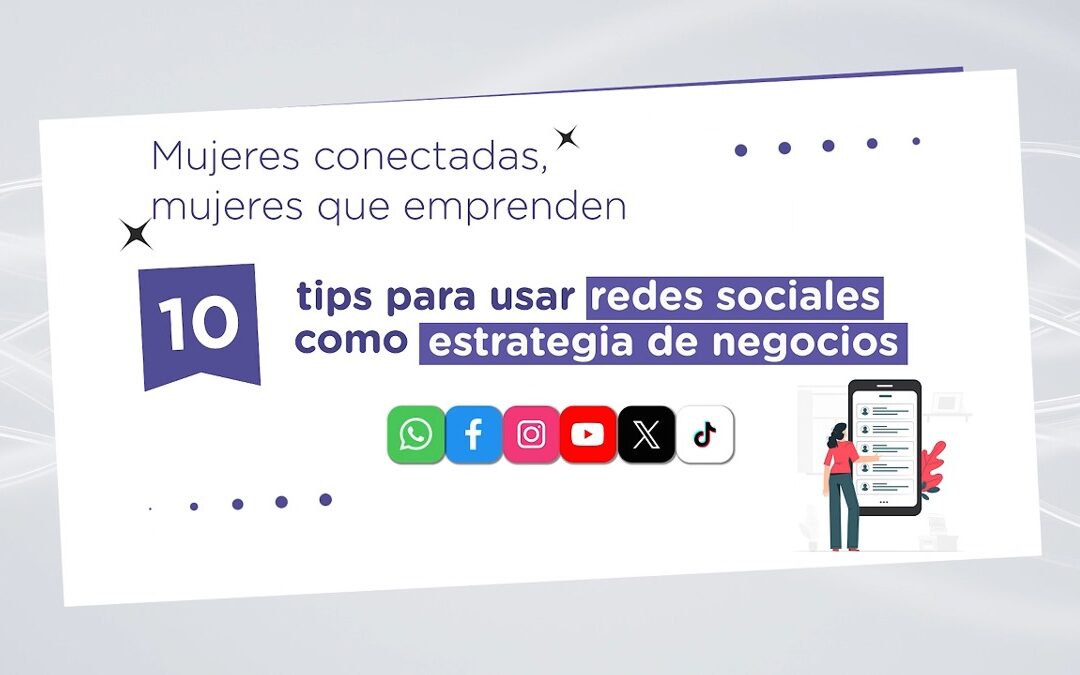 Las redes sociales como estrategias de negocios: el aliado perfecto de las emprendedoras