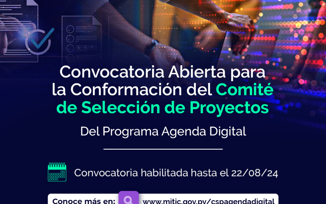 MITIC abre convocatoria para conformar el Comité de Selección de Proyectos de la Agenda Digital