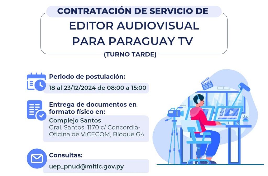 Contratación de servicio de Editor Audiovisual para Paraguay Tv (Turno Tarde)