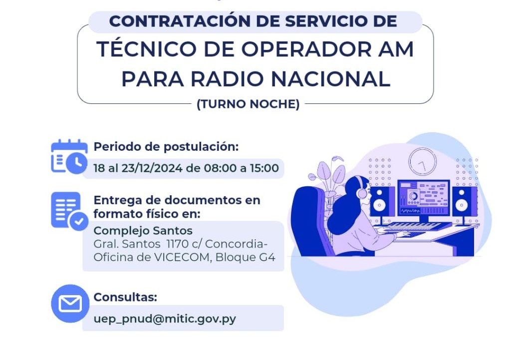 Contratación de Servicio Técnico de Operador AM para Radio Nacional Del Paraguay (Turno Noche)
