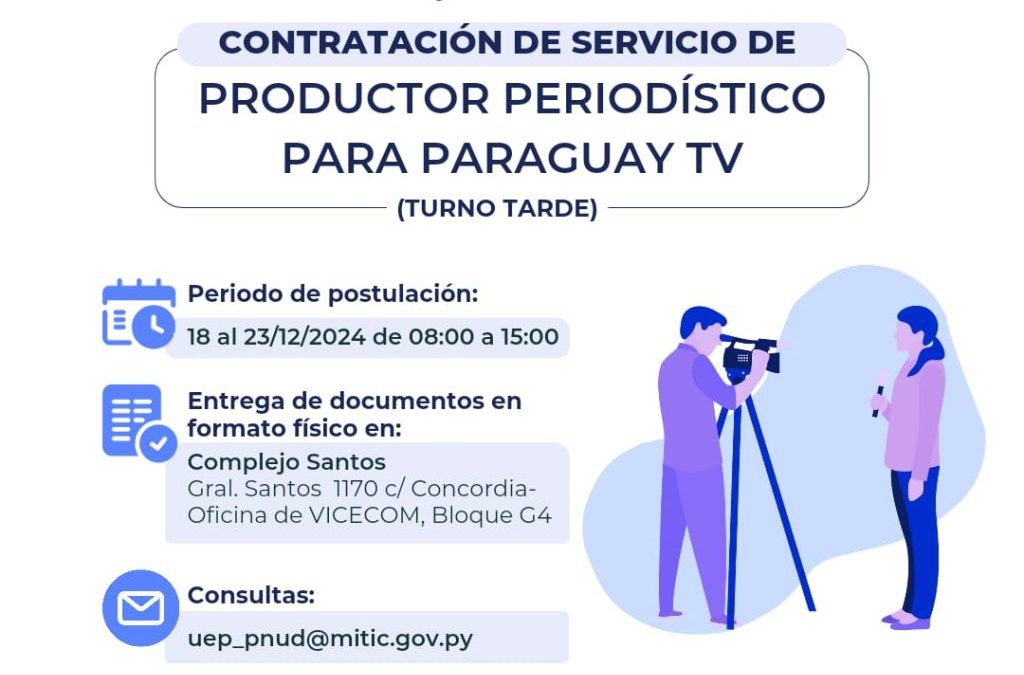 Contratación de Productor periodístico para Paraguay Tv (Turno Tarde).
