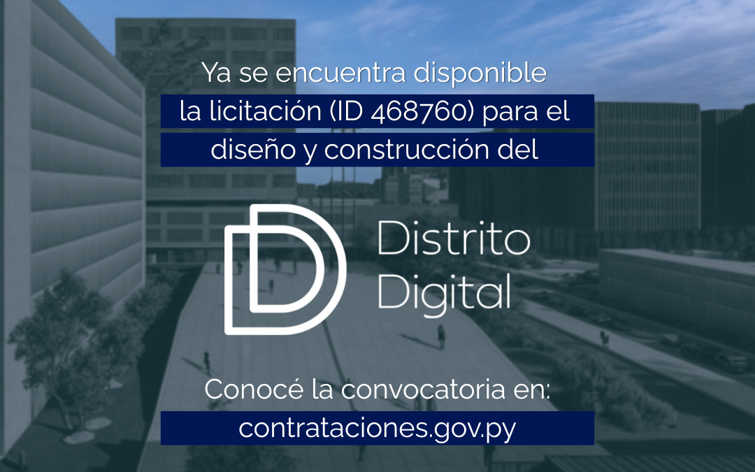 Paraguay inicia proceso de licitación pública internacional para el diseño y construcción del Distrito Digital