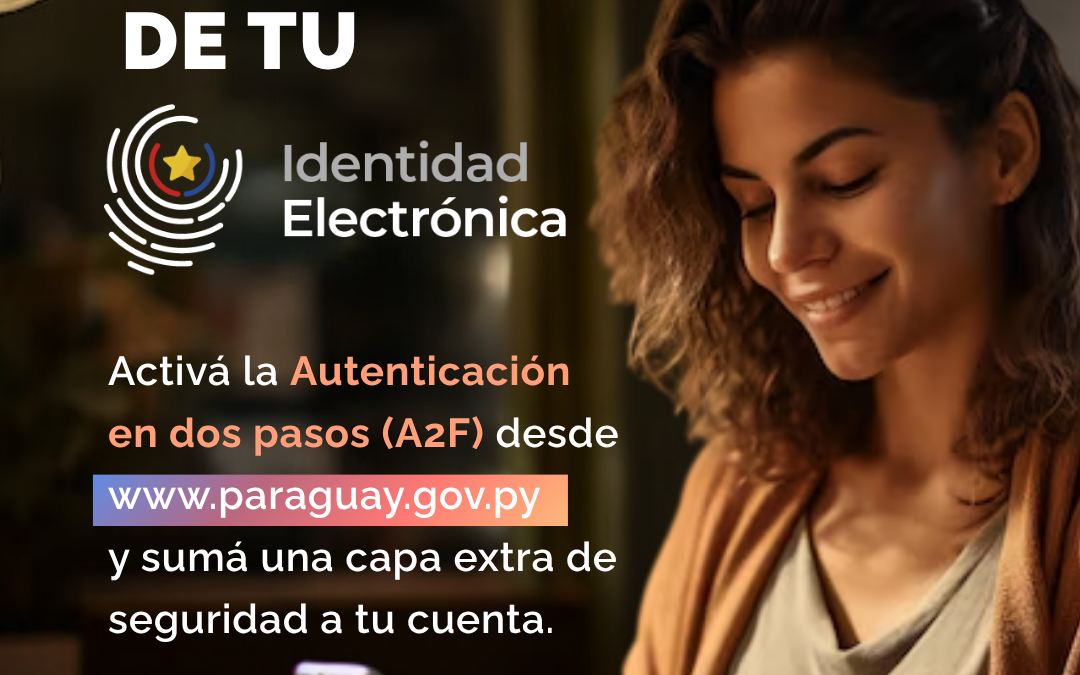 MITIC refuerza la seguridad de la Identidad Electrónica de los ciudadanos con autenticación en dos factores