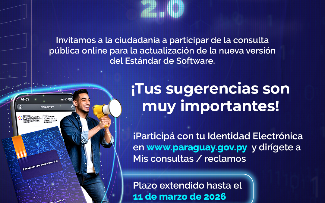 MITIC extiende hasta el 11 de marzo periodo de consulta pública para actualización del Estándar de Software