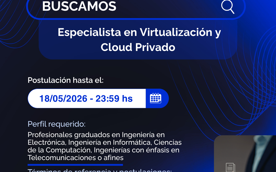 Especialista en Virtualización y Cloud Privado – En convocatoria