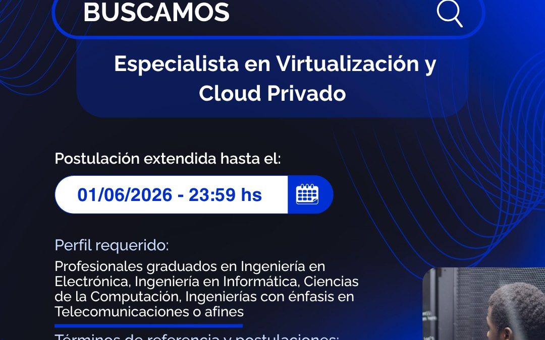 Especialista en Virtualización y Cloud Privado – En convocatoria